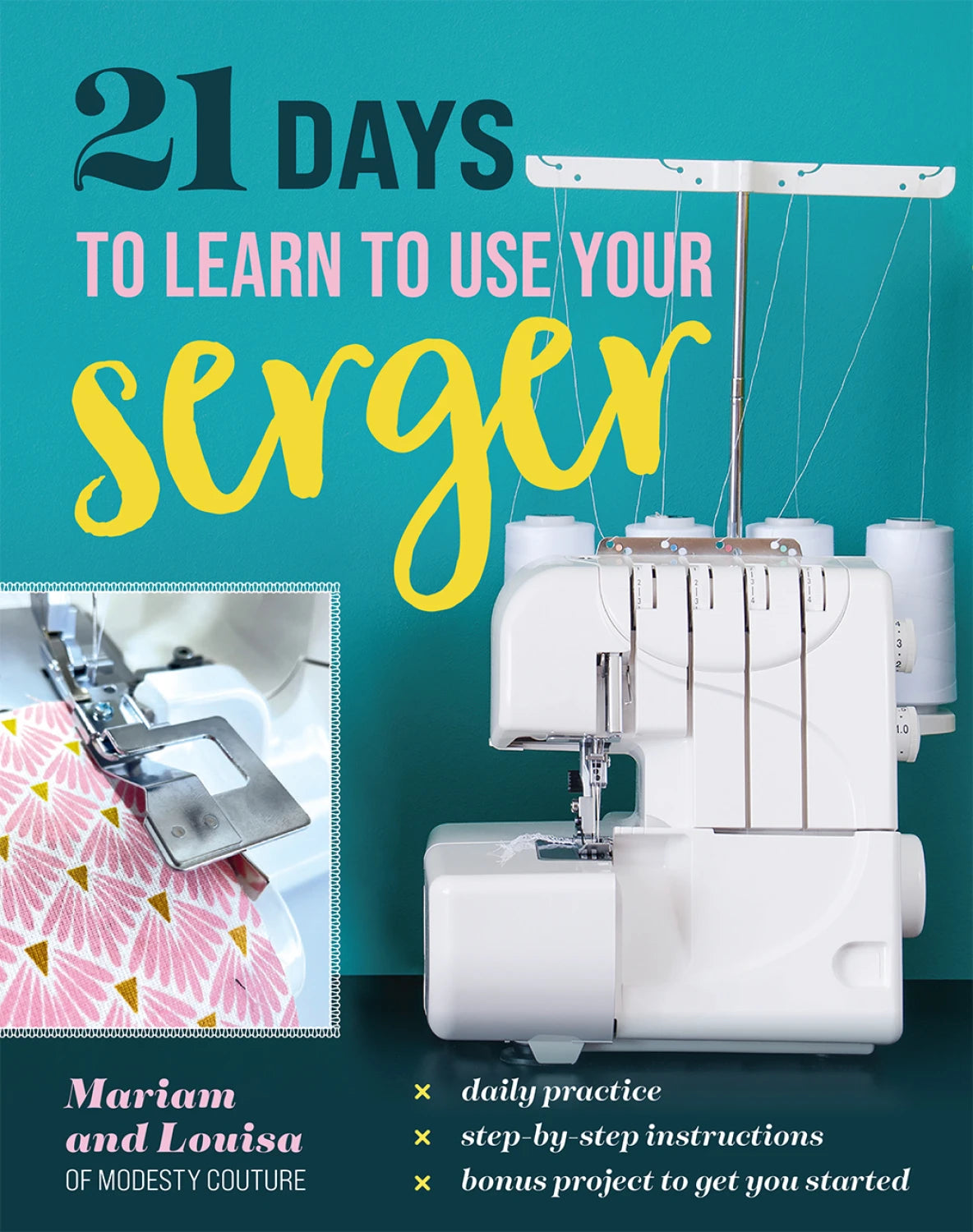 21 Days to Learn to Use Your Serger Book