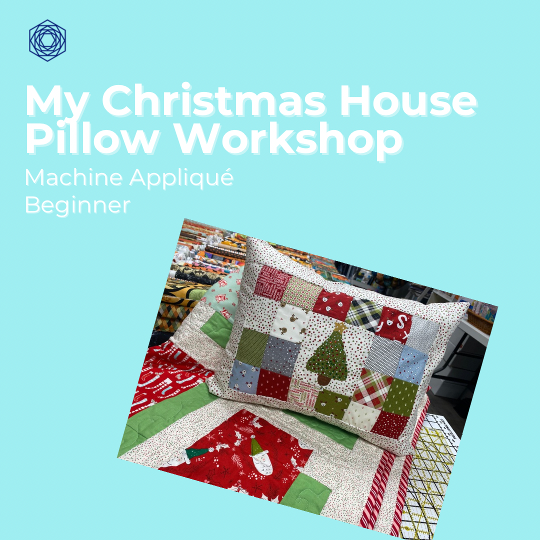 "My Christmas House" Machine Appliqué for Beginners: Pillow Workshop November 8 10:30am-3:30pm All Supplies Included