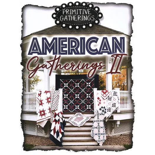 American Gatherings II Quilt Book
Lisa Bongean of Primitive Gatherings #PRI-1020