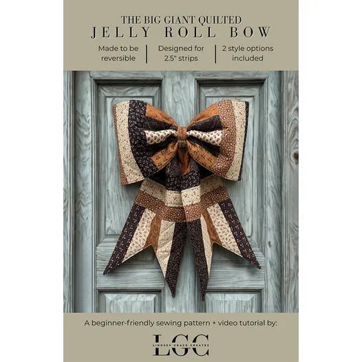 The Big Giant Quilted Jelly Roll Bow Sewing Pattern Lindsey Grace Creates