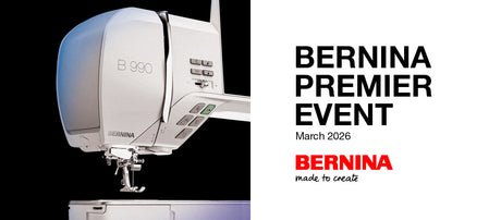 March 2026 BERNINA Premier Event