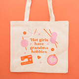 Hot Girls Have Grandma Hobbies Tote Bag