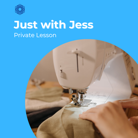 Just with Jess! Private 1:1  Beginning sewing/quilting class with Jess ( adult)