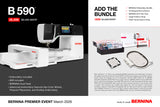 BERNINA 590 E, Top of the line 5 series Sewing and Embroidery Machine Add-ON Bundles Available