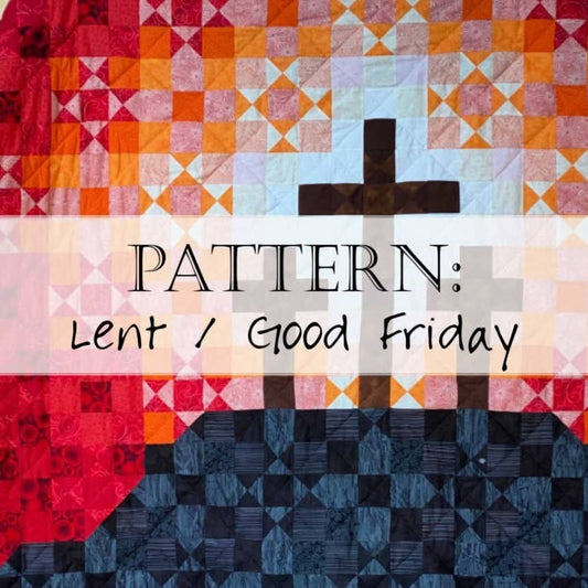 Quilt Pattern: Lent / Good Friday Cross Quilt Pattern