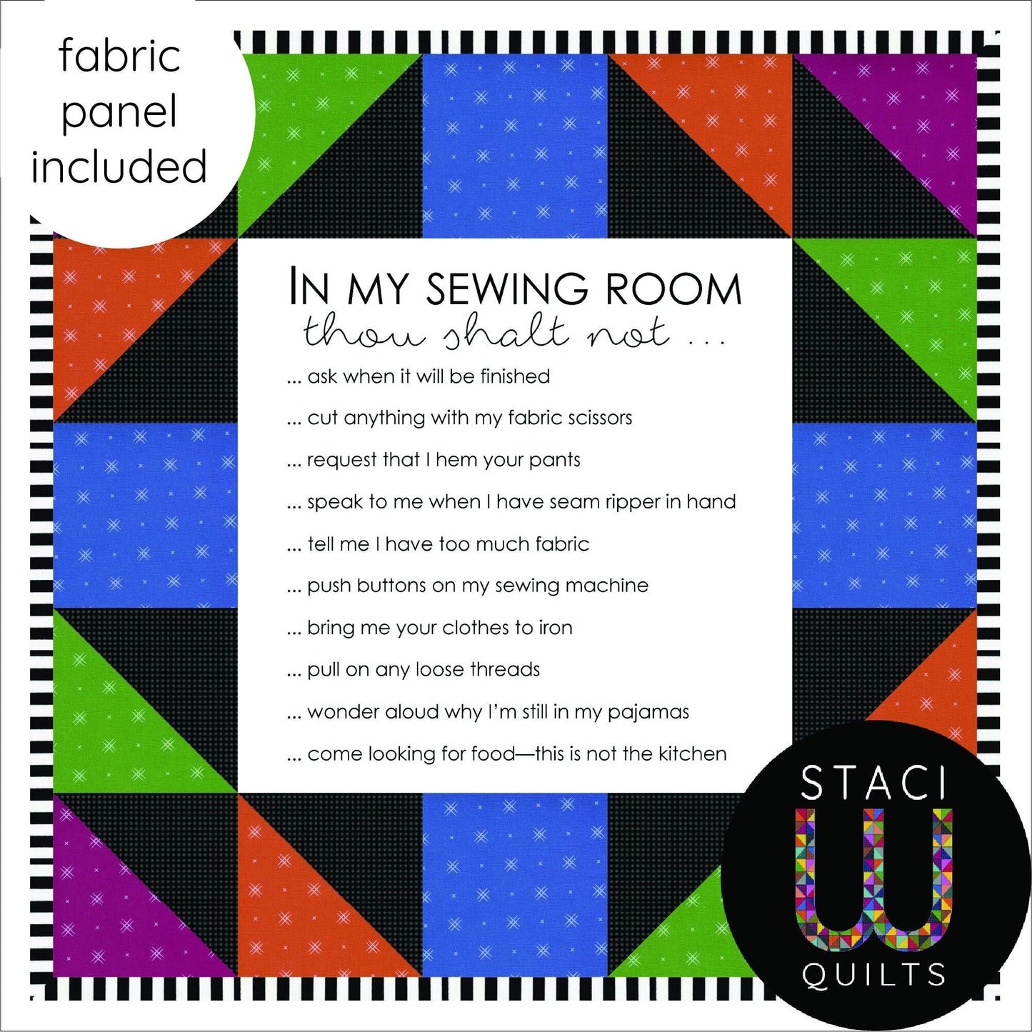 Sewing Room Rules Quilt Pattern With Printed "in My Sewing Room..." Fabric Panel