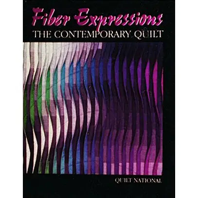 Fiber Expressions: The Contemporary Quilt