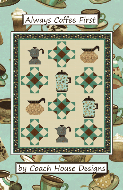 Always Coffee First Quilt Pattern